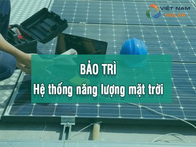 Bảo trì hệ thống năng lượng mặt trời là gì