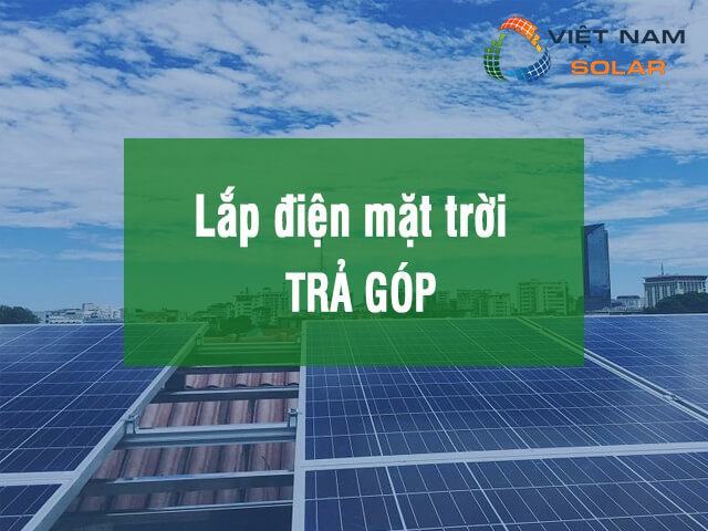 Lắp đặt điện mặt trời trả góp là gì