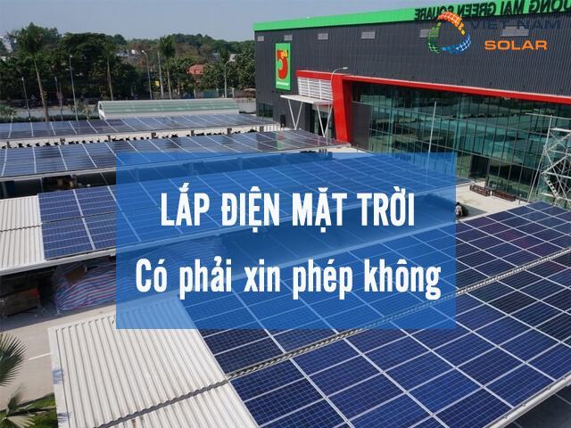 Lắp đặt điện mặt trời có phải xin phép không
