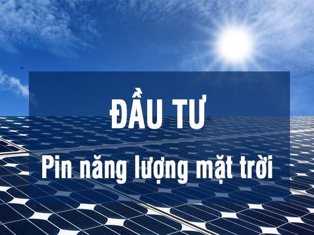 Đầu tư pin năng lượng mặt trời là gì