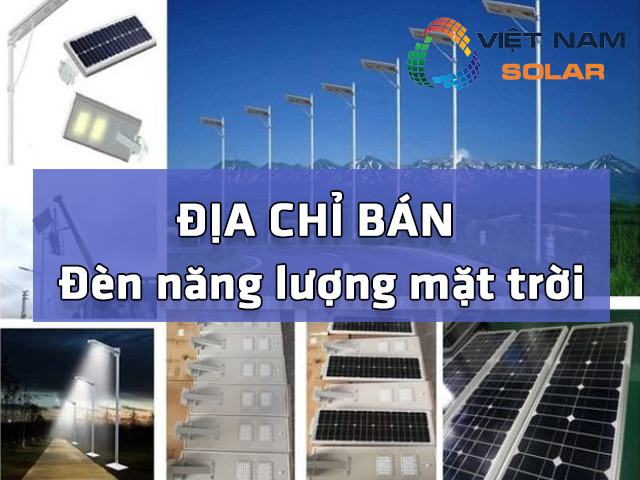 Địa chỉ bán đèn năng lượng mặt trời tốt nhất