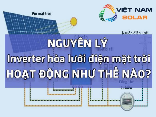 Nguyên lý inverter hòa lưới điện mặt trời hoạt động như thế nào?