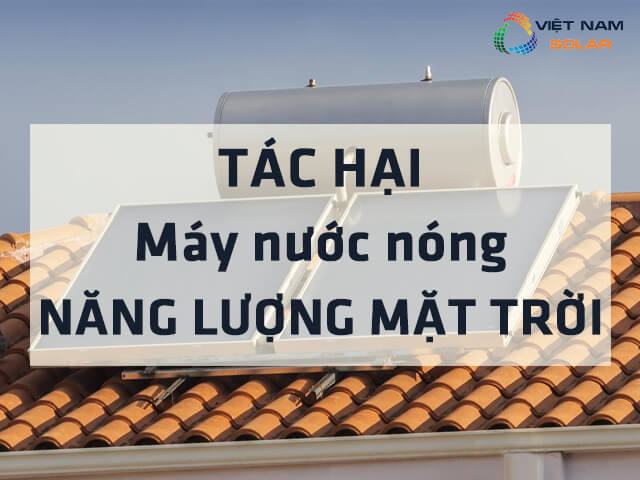 Tác hại của máy nước nóng năng lượng mặt trời là gì