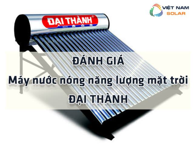 Máy nước nóng năng lượng mặt trời Đại Thành