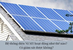 Hệ thống điện NLMT hoạt động như thế nào