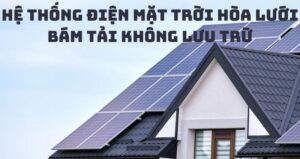 he-thong-dien-mat-troi-hoa-luoi-bam-tai-khong-luu-tru