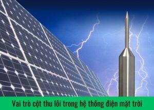 Vai trò cột thu lôi trong hệ thống điện mặt trời