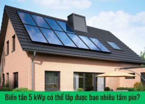 bien-tan-5-kwp-co-the-lap-duoc-bao-nhieu-tam-pin