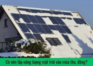 co-nen-lap-nang-luong-mat-troi-vao-mua-thu-dong