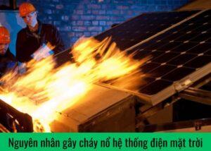 nguyen-nhan-gay-chay-no-he-thong-dien-mat-troi
