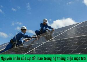nguyen-nhan-gay-ton-hao-trong-he-thong-dien-mat-troi