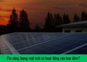 pin-nang-luong-mat-troi-co-hoat-dong-vao-ban-dem