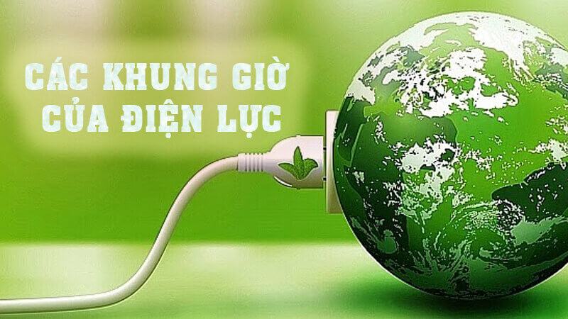 Quy định khung giờ cao điểm điện, thấp điểm của điện lực