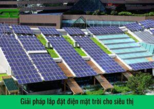 giai-phap-lap-dat-dien-mat-troi-cho-sieu-thi