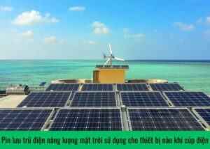 pin-luu-tru-dien-mat-troi-su-dung-cho-thiet-bi-nao-khi-cup-dien