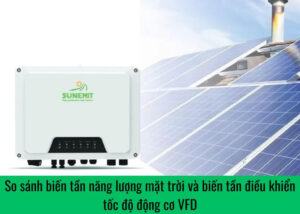 so-sanh-bien-tan-nang-luong-mat-troi-va-bien-tan-dieu-khien-toc-do-dong-co-vfd