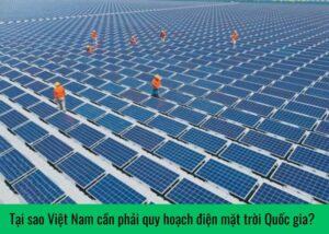 tai-sao-viet-nam-can-phai-quy-hoach-dien-mat-troi-quoc-gia